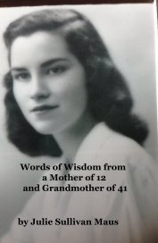 Words of Wisdom from a Mother of 12 and Grandmother of 41 book cover