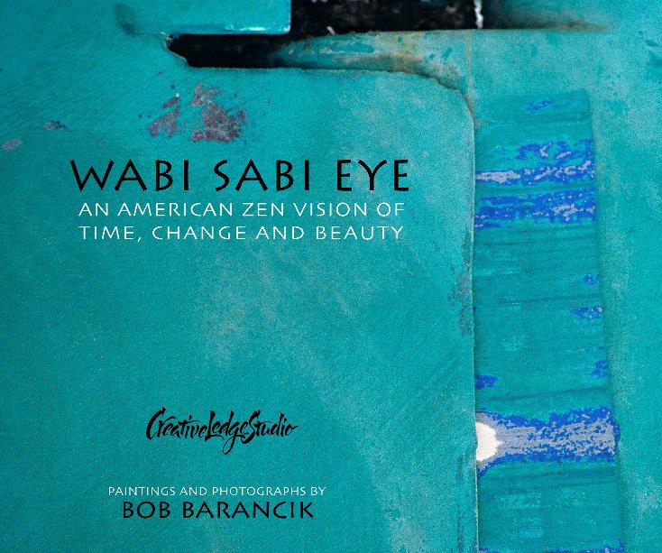 View Wabi Sabi Eye | 2nd Edition by Bob Barancik
