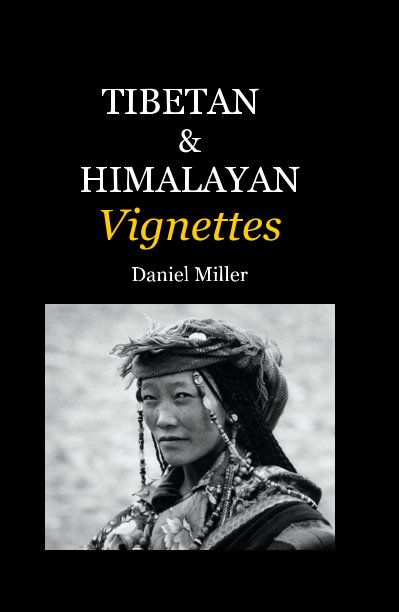 Ver Tibetan & Himalayan VIGNETTES por Daniel Miller