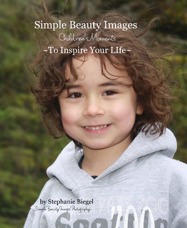 Ver Simple Beauty Images Children's Moments ~To Inspire Your LIfe~ por Stephanie Biegel Simple Beauty Images Photography