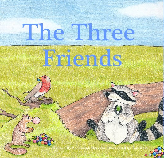 View The Three Friends by Written By Zachariah Herrera Illustrated by Kat Kins