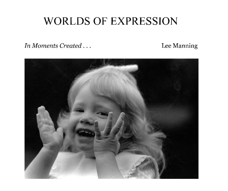 View WORLDS OF EXPRESSION by Lee Manning