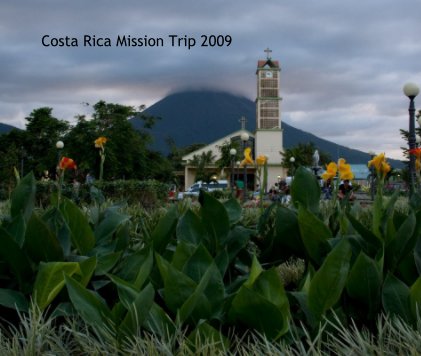 Costa Rica Mission Trip 2009 book cover