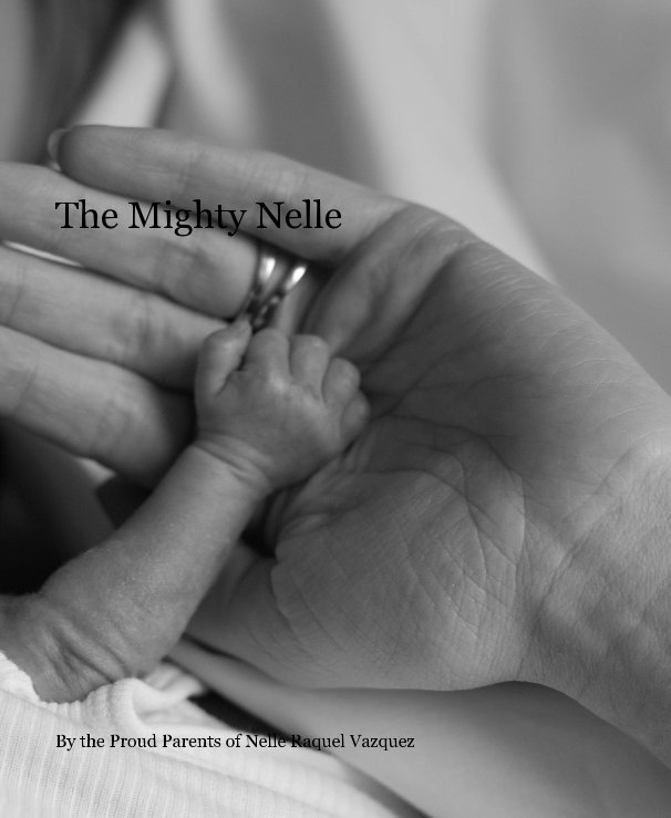 View The Mighty Nelle by the Proud Parents of Nelle Raquel Vazquez