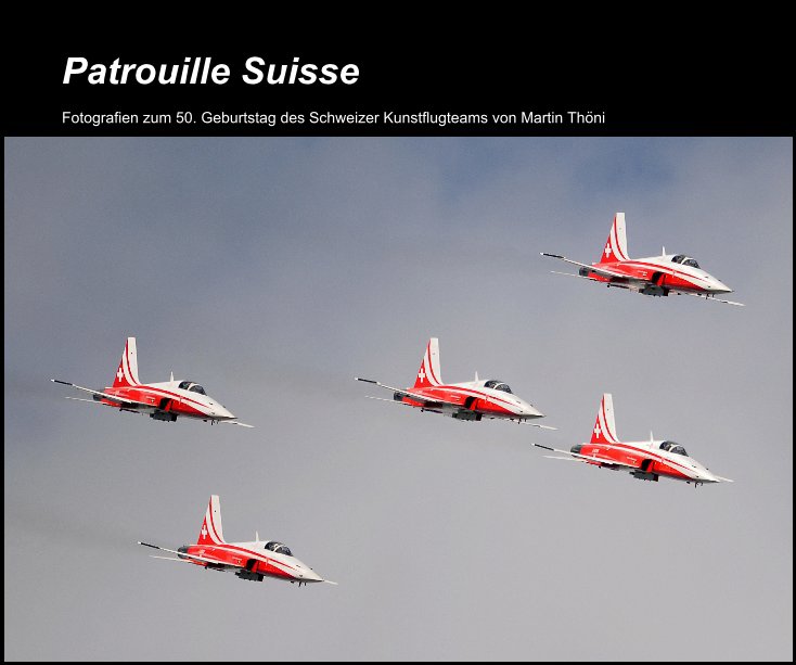 View Patrouille Suisse by Martin Thöni