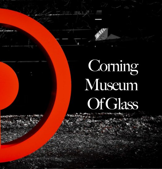 View Corning Museum of Glass by Pascale Laroche
