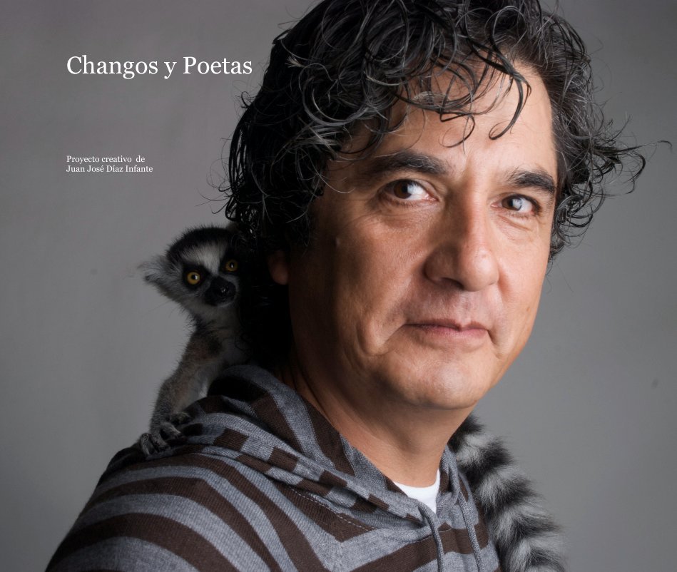 View Changos y Poetas by J.J. Díaz Infante