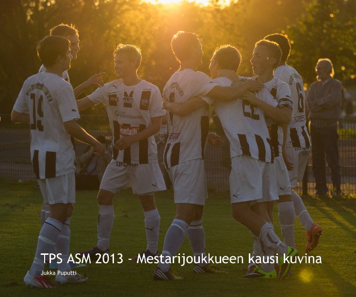 TPS ASM 2013 - Mestarijoukkueen kausi kuvina (normikoko) nach Jukka Puputti anzeigen