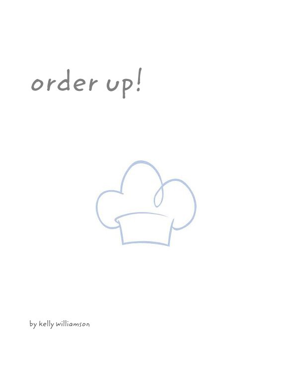 View order up! by kelly williamson