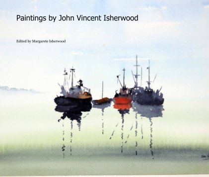Paintings by John Vincent Isherwood book cover