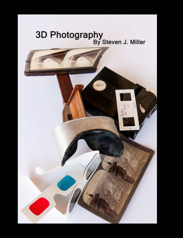 View 3D Photographs by Steven Miller