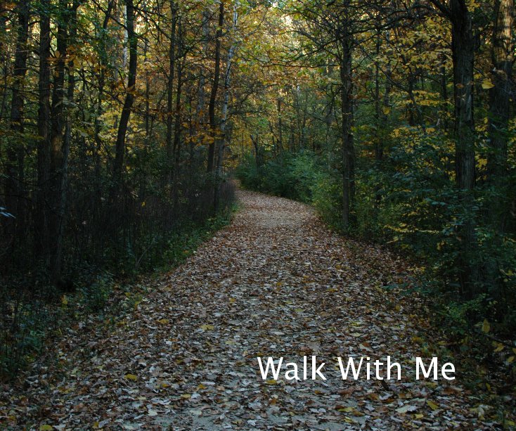 View Walk With Me by KENNETH SAPP