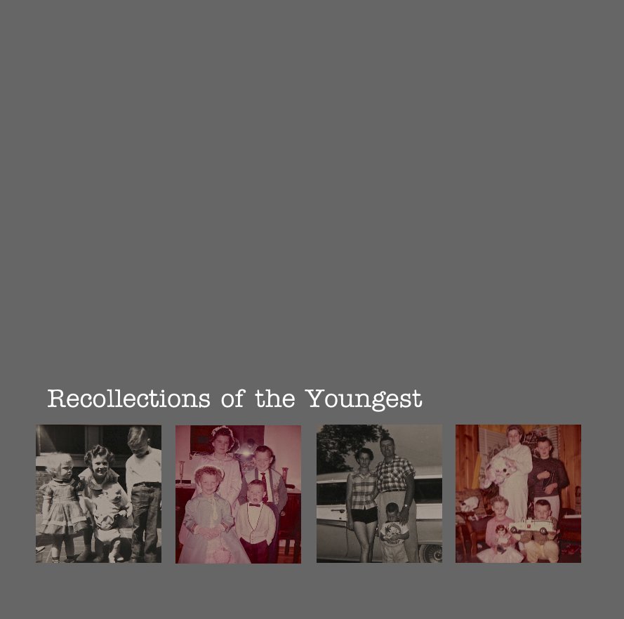 View Recollections of the Youngest by Mike Darnell