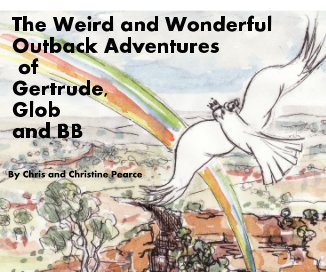 The Weird and Wonderful Outback Adventures of Gertrude, Glob and BB book cover