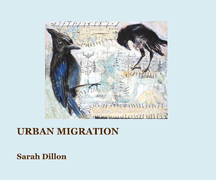 View URBAN MIGRATION by Sarah Dillon