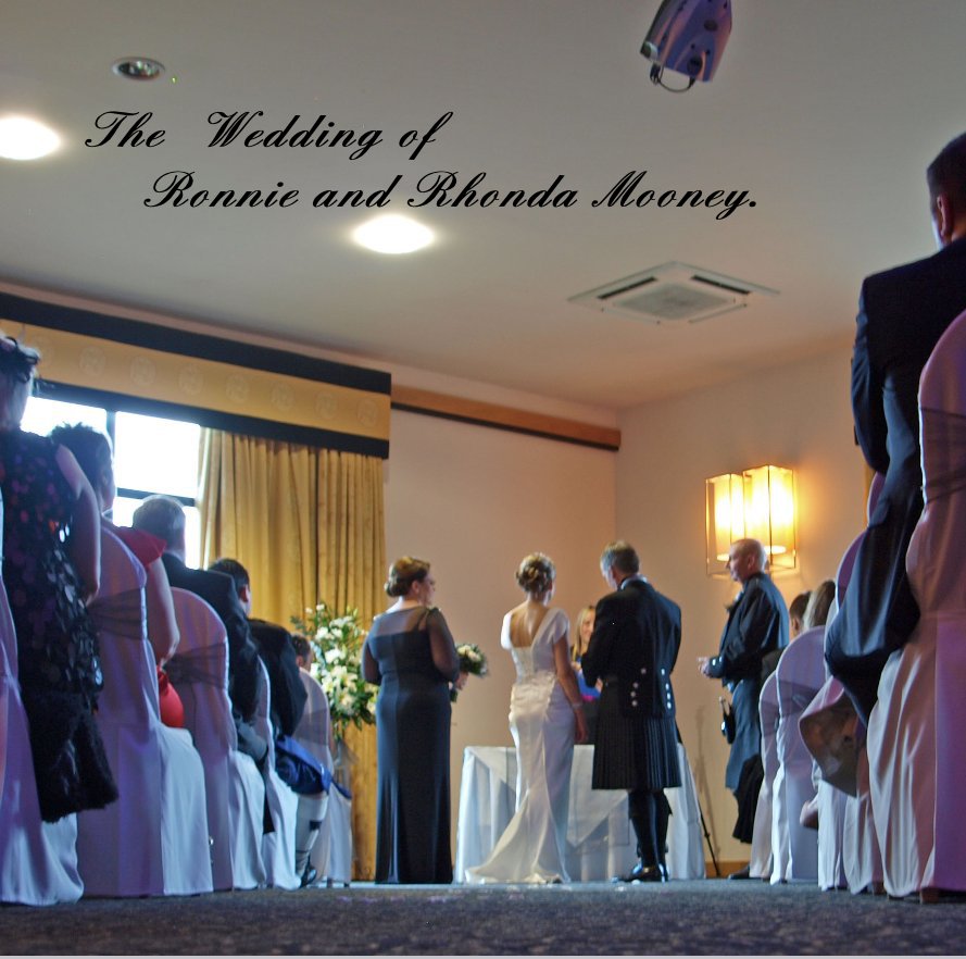Ver The Wedding of Ronnie and Rhonda Mooney. por james muldoon