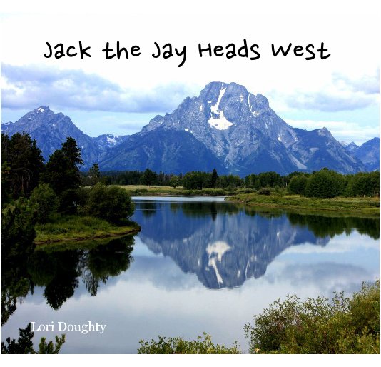 Ver Jack the Jay Heads West por Lori Doughty