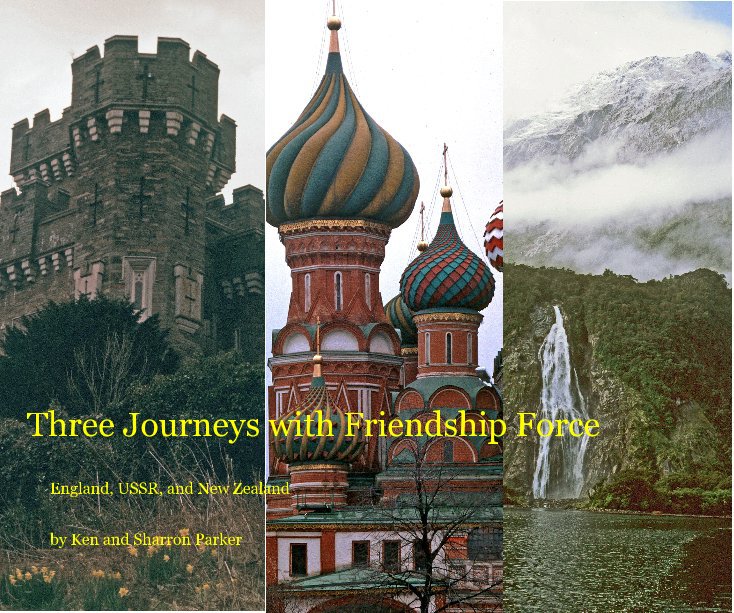 Visualizza Three Journeys with Friendship Force di Ken and Sharron Parker