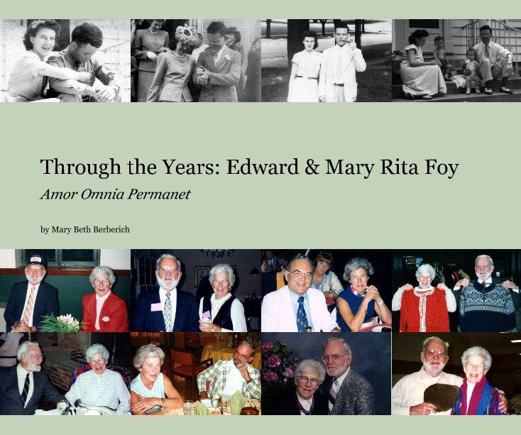 Visualizza Through the Years: Edward & Mary Rita Foy di Mary Beth Berberich
