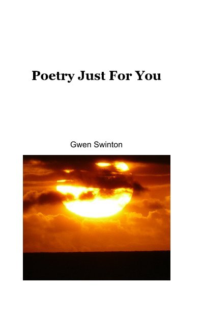 Poetry Just For You nach Gwen Swinton anzeigen