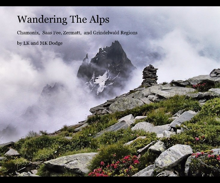 Ver Wandering The Alps por LK and MK Dodge