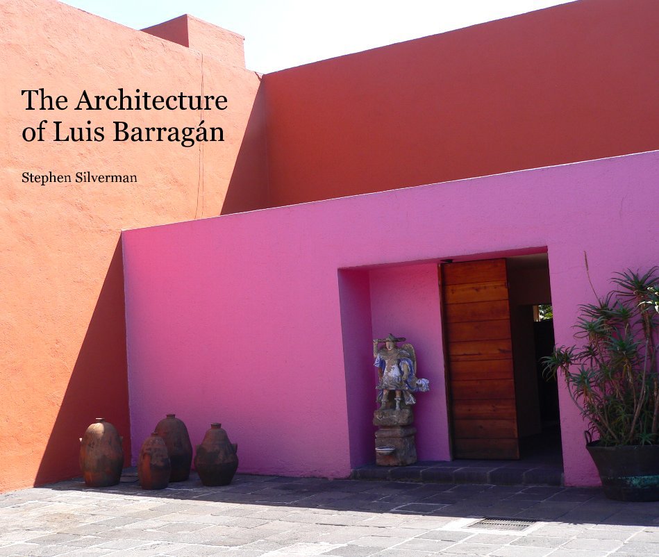 The Architecture of Luis Barragan nach Stephen Silverman anzeigen