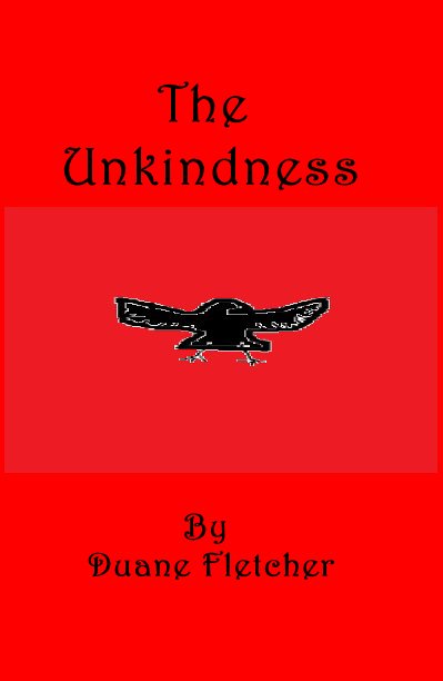 View The Unkindness by Duane Fletcher