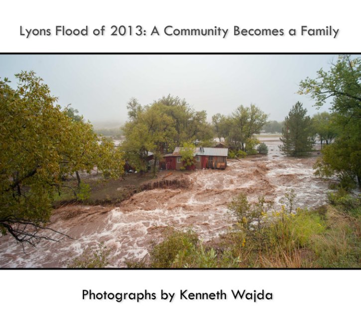 View Lyons Flood of 2013 (Hardcover 10x8") by Kenneth Wajda
