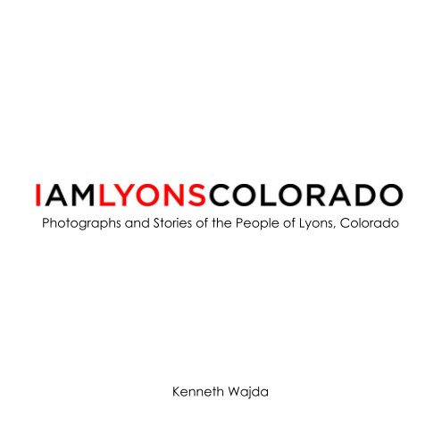View I Am Lyons Colorado (Softcover 7x7") by Kenneth Wajda