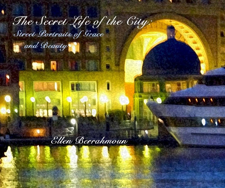 View The Secret Life of the City by Ellen Berrahmoun