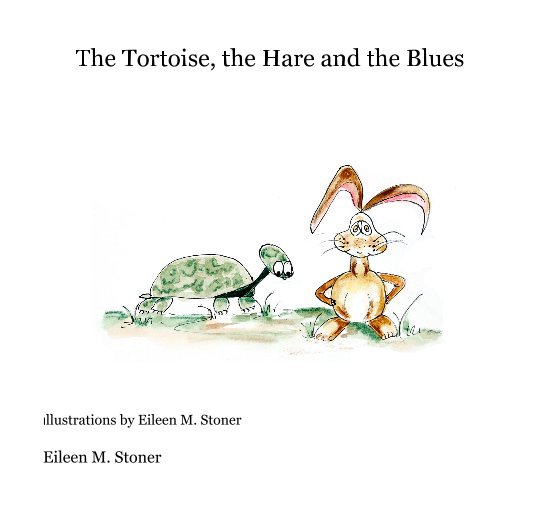 View The Tortoise, the Hare and the Blues by Eileen M. Stoner