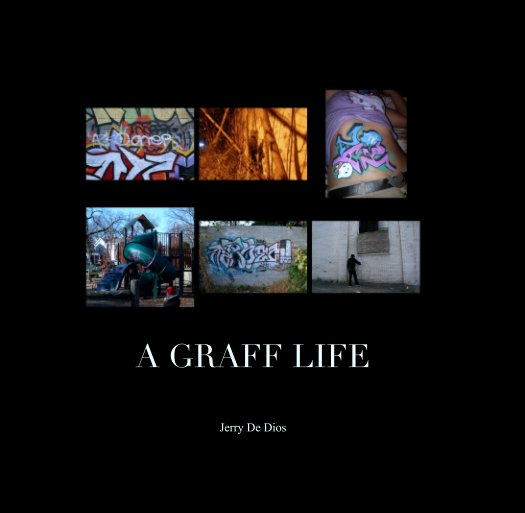 View A GRAFF LIFE by Jerry De Dios