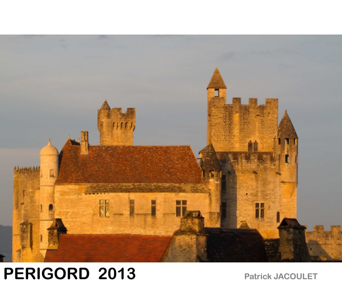 View PERIGORD 2013 by Patrick JACOULET