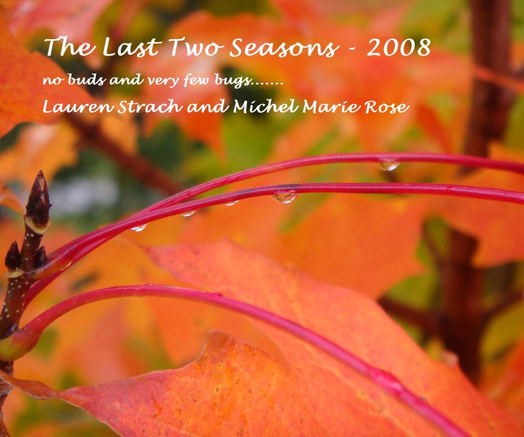 View The Last Two Seasons - 2008 by Lauren Strach and Michel Marie Rose