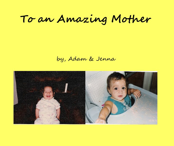 View To an Amazing Mother by by, Adam & Jenna