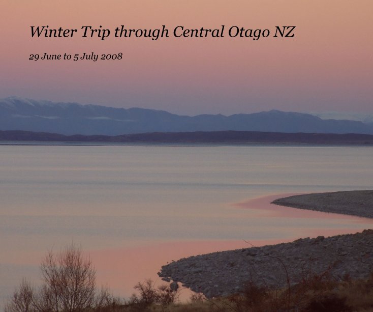 View Winter Trip through Central Otago NZ by Diana Andrews LPSNZ