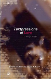 Textpressions of Love ... A beautiful dialogue. book cover