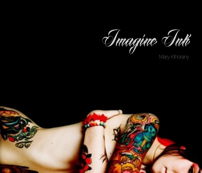 View Imagine Ink by Mary Kihorany