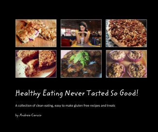 Healthy Eating Never Tasted So Good! book cover