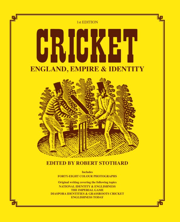 View Cricket: England, Empire & Identity by Robert Stothard