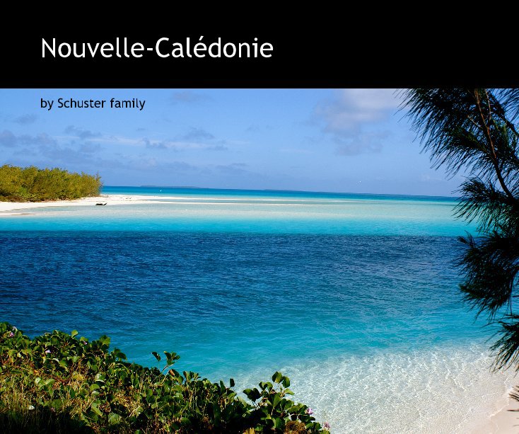 View Nouvelle-Calédonie by Schuster family