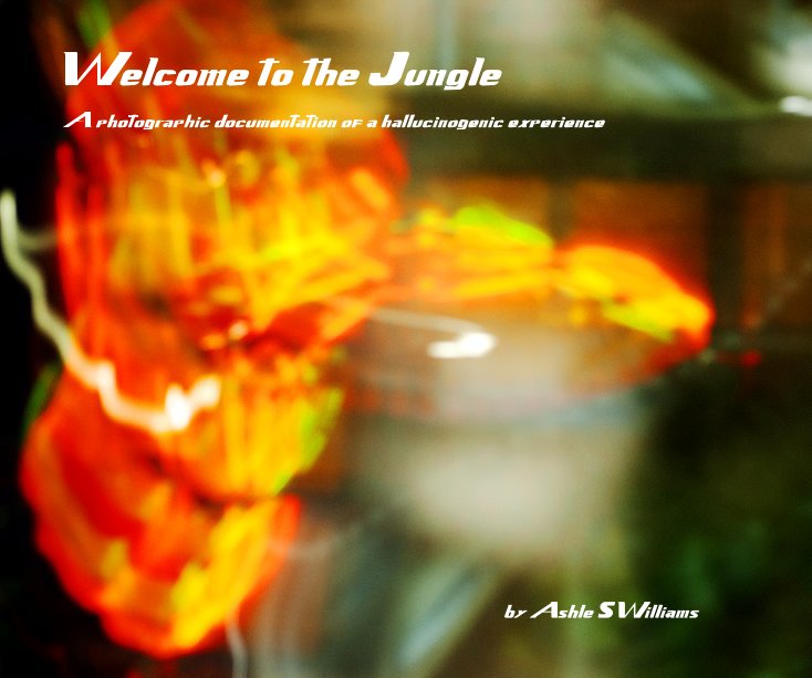 Visualizza Welcome to the Jungle di Ashle S Williams