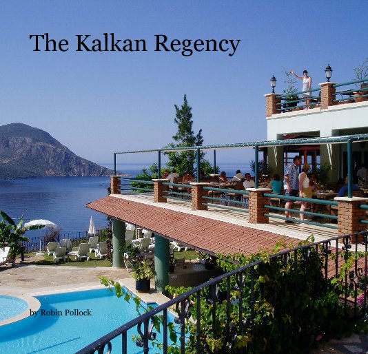 View The Kalkan Regency by Robin Pollock