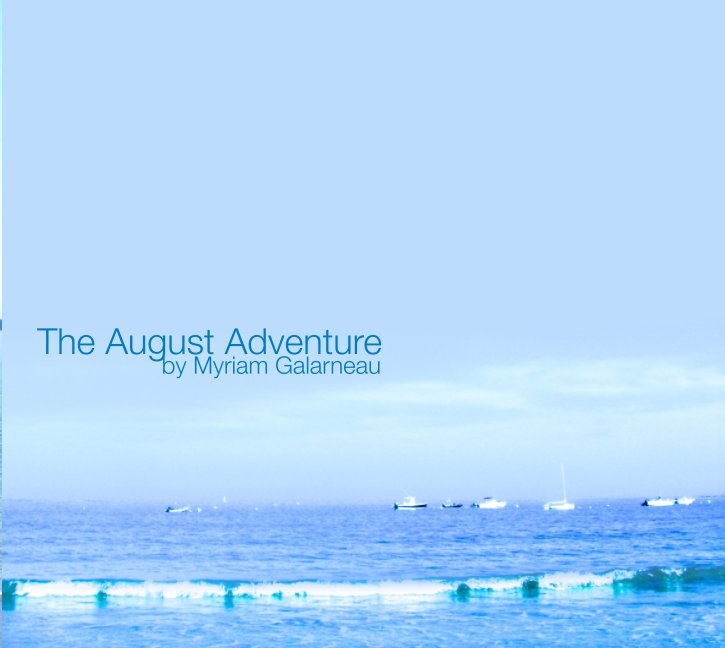 View August Adventure by Myriam Galarneau
