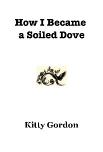 How I Became a Soiled Dove book cover