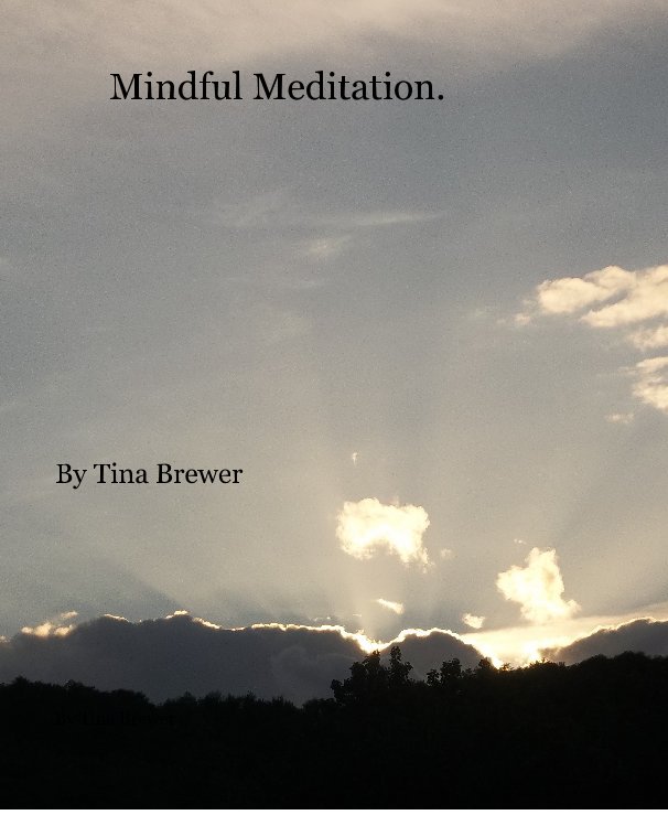 Mindful Meditation. nach Tina Brewer. anzeigen