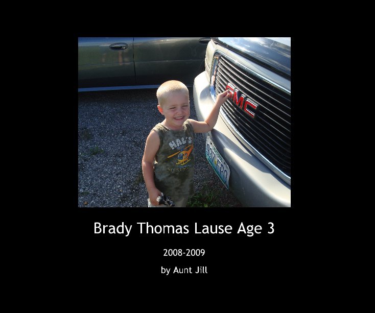 View Brady Thomas Lause Age 3 by Aunt Jill