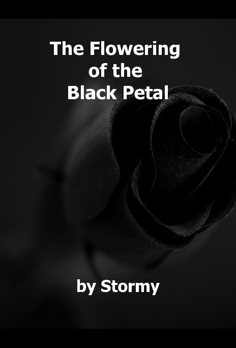 View The Flowering of the Black Petal by Stormy