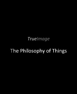 TrueImage The Philosophy of Things book cover