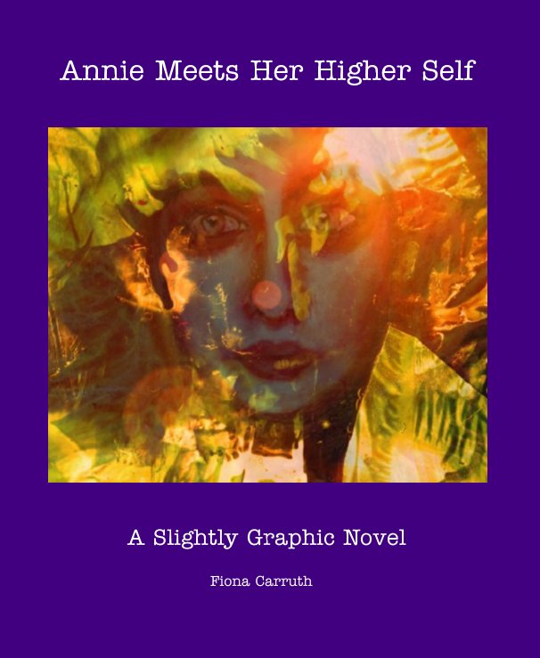 View Annie Meets Her Higher Self by Fiona Carruth